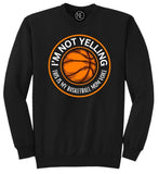 I'm Not Yelling Tee/Crewneck
