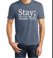 Stay Tomorrow Needs You Tee