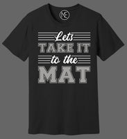 Lets Take it to the Mat tee