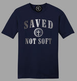 Saved Not Soft tee