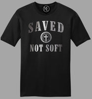 Saved Not Soft tee