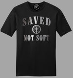 Saved Not Soft tee