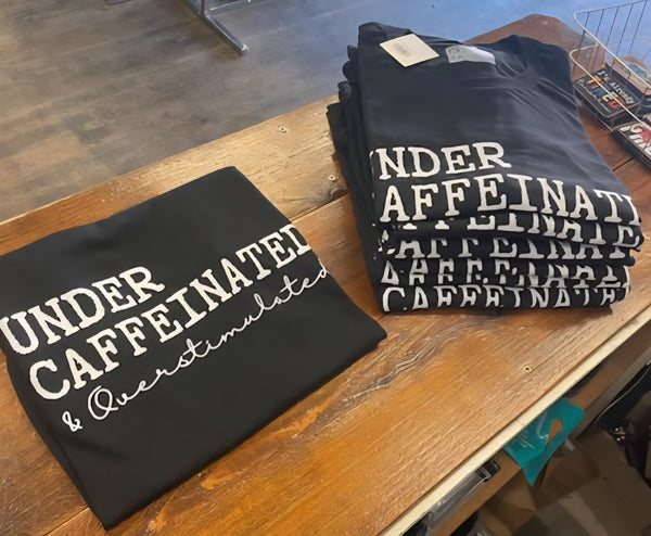 Under Caffinated Tee
